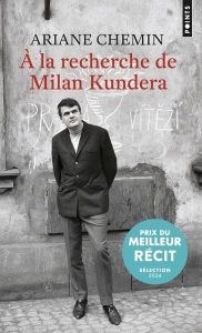A la recherche de Milan Kundera - Chemin Ariane