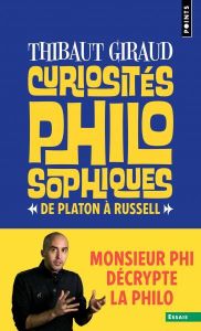 Curiosités philosophiques. De Platon à Russell - Giraud Thibaut