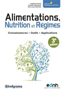 Alimentations, nutrition et régimes. Connaissances, outils, applications, 3e édition - Auvinet Eugénie - Hirschauer Caroline - Meunier An