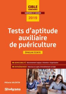 Tests d'aptitude auxiliaire de puériculture. Edition 2019 - Valentin Mélanie