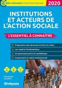 Les institutions et acteurs du social. L'essentiel à connaître, Edition 2020 - Augros Emmanuelle