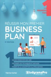 Réussir mon premier business plan. 11e édition - Carlier Fabrice
