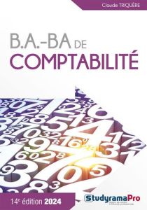 B.A.- BA de comptabilité. Edition 2024 - Triquère Claude