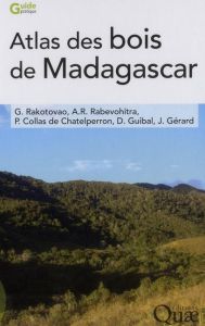 ATLAS DES BOIS DE MADAGASCAR - RAKOTOVAO/RABEV