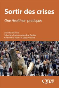 Sortir des crises One Health en pratiques - Collectif
