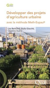 Développer des projets d'agriculture urbaine avec la méthode Meth-Expau - Bertrand-Giacchè-Aubry