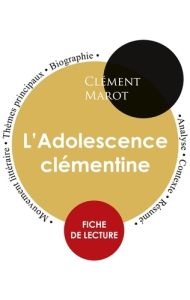 Fiche de lecture L'Adolescence clémentine de Clément Marot (Étude intégrale) - Marot Clément