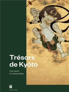 Trésors de Kyoto. Trois siècles de création Rinpa - Moscatiello Manuela