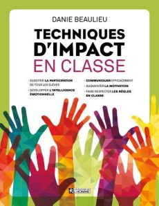 Techniques d'impact en classe. 5e édition - Beaulieu Danie - Bergella Nadia