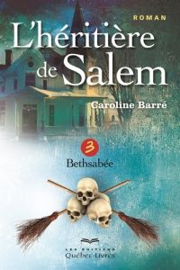 L'héritière de Salem Tome 3 - Barré Caroline