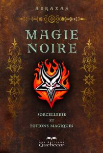 Magie noire. Sorcellerie et potions magiques, 4e édition - ABRAXAS