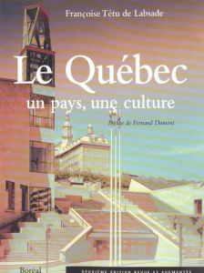 Le Québec, un pays, une culture. 2ème édition - Tétu de Labsade Françoise