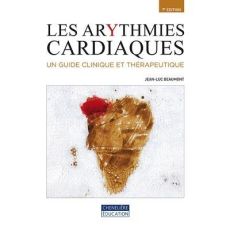 Les arythmies cardiaques. Un guide clinique et thérapeutique, 7e édition - Beaumont Jean-Luc - Doré Michelle - Gallani Maria
