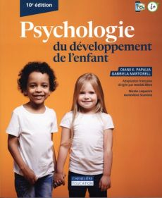 Psychologie du développement de l'enfant. 10e édition - Papalia Diane - Martorell Gabriela - Bève Annick -