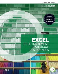 Excel et le traitement statistique des données. Edition 2023 - Boucher Pascale