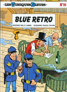 Les Tuniques Bleues Tome 18 : Blue Retro - Cauvin Raoul - Lambil Willy