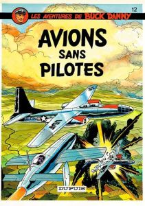 Les aventures de Buck Danny Tome 12 : Avions sans pilote - Charlier Jean-Michel - Hubinon Victor