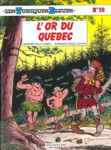 Les Tuniques Bleues Tome 26 : L'or du Québec - Cauvin Raoul - Lambil Willy