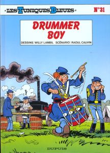 Les Tuniques Bleues Tome 31 : Drummer Boy - Cauvin Raoul - Lambil Willy
