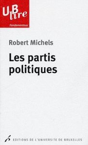 Les partis politiques. Essais sur les tendances oligarchiques des démocraties - Michels Robert - Jankélévitch Serge
