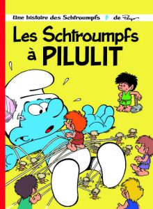 Les Schtroumpfs Tome 31 : Les Schtroumpfs à Pilulit - Jost Alain - Culliford Thierry - Garray Pascal - C