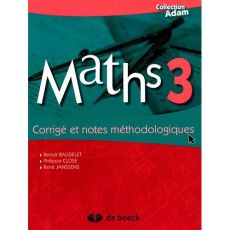 Maths 3. Corrigé et notes méthodologiques - Baudelet Benoît - Close Philippe - Janssens René