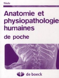 Anatomie et physiopathologie humaines de poche - Thiele Christopher - Dhem Antoine