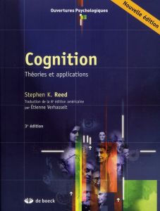 Cognition. Théories et applications, 3e édition 2011 - Reed Stephen K. - Verhasselt Etienne