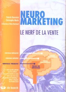 Neuromarketing. Le nerf de la vente - Renvoisé Patrick - Morin Christophe - Baritault Al