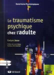 Le traumatisme psychique chez l'adulte - Josse Evelyne - Crocq Louis - Soir Erik de