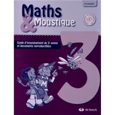 Maths et Moustique / Guide d'enseignement de 3e année et documents reproductibles - Degallaix Eric