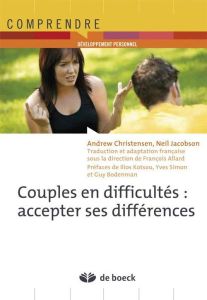 Couples en difficultés : accepter ses différences - Christensen Andrew - Jacobson Neil - Allard Franço