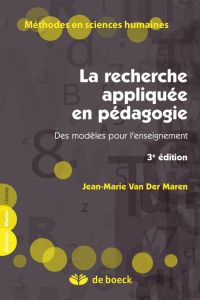 La recherche appliquée pour les professionnels. Education, (para)médical, travail social, 3e édition - Van Der Maren Jean-Marie