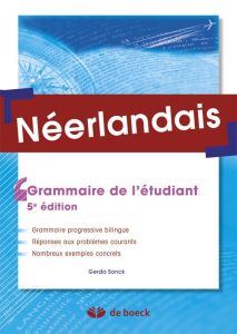 Néerlandais. Grammaire de l'étudiant, 5e édition - Sonck Gerda