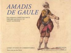 Amadis de Gaule. De Johann Christian Bach, Philippe Quinault et Saint-Alphonse - Duron Jean