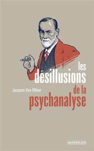 Les désillusions de la psychanalyse - Van Rillaer Jacques