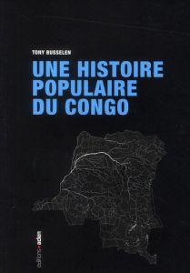 Une histoire populaire du Congo - Busselen Tony