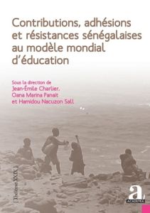 Contributions, adhésions et résistances sénégalaises au modèle mondial d'éducation - Charlier Jean-Emile - Panait Oana Marina - Nacuzon