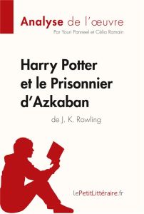 Harry Potter et le Prisonnier d'Azkaban de J. K. Rowling - Panneel Youri - Ramain Célia
