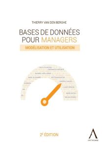 Bases de données pour managers. Modélisation et utilisation - Van den Berghe Thierry