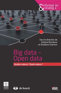 Big data - Open data. Quelles valeurs ? Quels enjeux ? - Broudoux Evelyne - Chartron Ghislaine