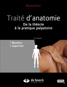Traité d'anatomie palpatoire. T2 Membre supérieur et ceinture scapulaire, 2e édition - Beauthier Jean-Pol - Lefèvre Philippe - Beauthier