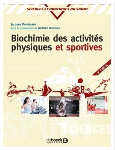 Biochimie des activités physiques et sportives. 3e édition - Poortmans Jacques-R - Boisseau Nathalie