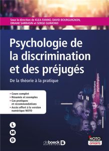 Psychologie de la discrimination et des préjuges. De la théorie à la pratique - Faniko Klea - Bourguignon David - Sarrasin Oriane