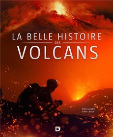 La belle histoire des volcans - Gaudru Henry - Chazot Gilles