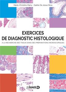 Exercices de diagnostic histologique. À la recherche des tissus dans des préparations microscopiques - Many Marie-Christine - Jesus Silva Gaëlle De