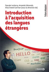 Introduction à l'acquisition des langues étrangères - Leclercq Pascale - Edmonds Amanda - Sneed German E