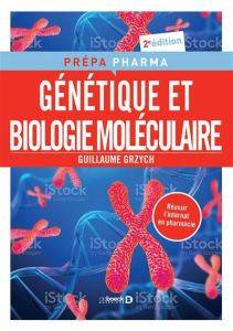 Génétique et biologie moléculaire. 2e édition - Grzych Guillaume