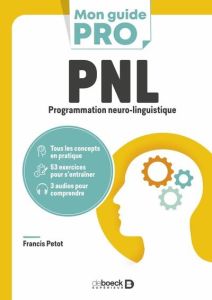 PNL. Programmation neuro-linguistique - Petot Francis