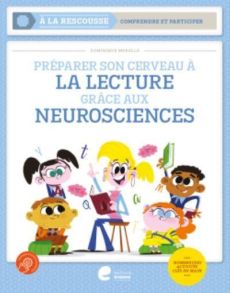 Préparer son cerveau à la lecture grâce aux neurosciences - Morelle Dominique